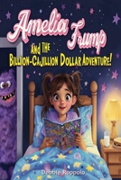 Amelia Frump and the Billion-Cajillion Dollar Adventure B0F1N6PSNL Book Cover