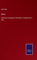 Sitana: A Mountain Campaign on the Borders of Afghanistan in 1863 3752532645 Book Cover