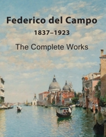 Federico del Campo: The Complete Works B0BBQ3XXH5 Book Cover