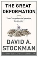 The Great Deformation: The Corruption of Capitalism in America 1586489127 Book Cover