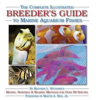 The All New & Complete Breeder's Guide to Marine Aquarium Fishes 1890087718 Book Cover