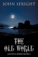 The Old World: Jantico Series Book 4 1449022847 Book Cover