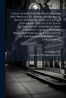Lusus Alteri Westmonasterienses Sive Prologi Et Epilogi Ad Fabulas in Sti. Petri Collegio Actas Qui Exstabant Collecti Et Justa Quoad Licuit Annorum S 1272980294 Book Cover