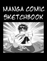 Manga Comic Sketchbook: Large Sketchbook for creating your own Manga comics, with comic book strips 1652799931 Book Cover