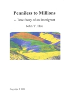Penniless to Millions: True Story of an Immigrant B085RT8MG4 Book Cover
