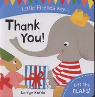 Thank You! (Little Friends Say) 1407136895 Book Cover