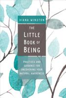 The Little Book of Being: Practices and Guidance for Uncovering Your Natural Awareness 1683642171 Book Cover