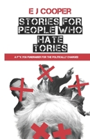 Stories for People who Hate the Tories: A f**k you fundraiser for the politically charged B0BJYJMBN8 Book Cover