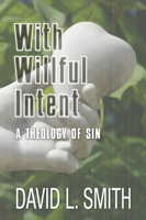 With Willful Intent: A Theology of Sin 1564762653 Book Cover