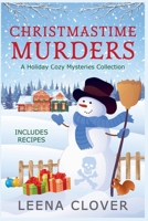 Christmastime Murders: A Holiday Cozy Mysteries Collection B0BNN5DGZV Book Cover
