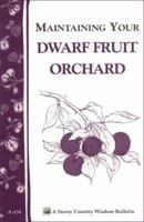 Maintaining Your Dwarf Fruit Orchard 0882667580 Book Cover