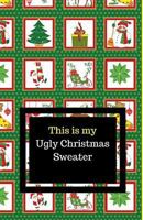 This Is My Ugly Christmas Sweater 179098310X Book Cover