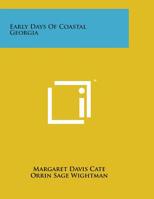 Early Days Of Coastal Georgia 1258433842 Book Cover