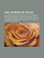 The Legend of Zelda: The Legend of Zelda: Ocarina of Time, the Legend of Zelda: Majora's Mask, the Legend of Zelda: Twilight Princess 1158859422 Book Cover