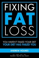 Fixing Fat Loss: You Haven't Failed Your Diet, Your Diet Has Failed You 108218957X Book Cover