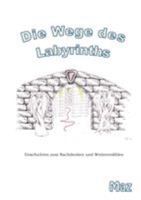 Die Wege des Labyrinths: Geschichten zum Nachdenken und Weitererzählen 3741256307 Book Cover
