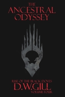 The Ancestral Odyssey: Rise of the Black Doves - Volume Four 1999784480 Book Cover