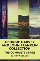 Georgie Harvey and John Franklin Collection: The Complete Series 4824172896 Book Cover