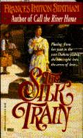 The Silk Train 0449149285 Book Cover