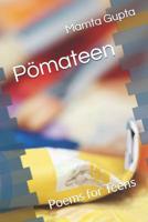 Pömateen: Poems for Teens 1723866156 Book Cover