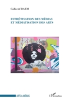 Esthétisation des médias et médiatisation des arts (Arts Et Médias) (French Edition) 2343077916 Book Cover