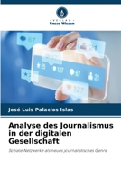 Analyse des Journalismus in der digitalen Gesellschaft: Soziale Netzwerke als neues journalistisches Genre (German Edition) B0CJXMB8DT Book Cover