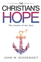 The Christian's Hope - The Anchor of the Soul 0985367490 Book Cover