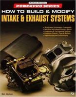 How to Build and Modify Intake and Exhaust Systems (Motorbooks Workshop) 0879389478 Book Cover