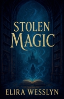 Stolen Magic B0F7NW65QH Book Cover