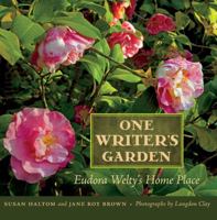 One Writer's Garden: Eudora Welty's Home Place 1617031194 Book Cover