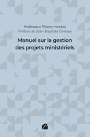 Manuel sur la gestion des projets ministériels (French Edition) 2754777520 Book Cover