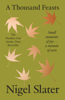 Thousand Feasts Pb: Small Moments of Joy ... a Memoir of Sorts 0008670781 Book Cover