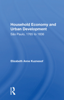 Household Economy and Urban Development: Sao Paulo 1765-1836 0367158736 Book Cover