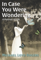 In Case You Were Wondering: A Portrait of Life B09VWN1D4V Book Cover