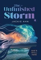 Unfinished Storm : She's Still Here 1736430335 Book Cover