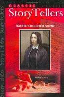 Harriet Beecher Stowe (Classic Storytellers) (Classic Storytellers) 158415375X Book Cover