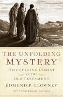 The Unfolding Mystery: Discovering Christ in the Old Testament 0875521746 Book Cover