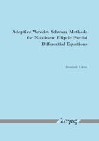 Adaptive Wavelet Schwarz Methods for Nonlinear Elliptic Partial Differential Equations 3832540679 Book Cover