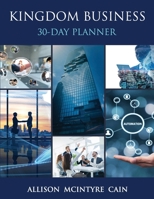 Kingdom Business 30-Day Planner B083XVDHHX Book Cover