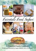 Fairytale Food Safari: A Wholefood Family Cookbook 0987503510 Book Cover