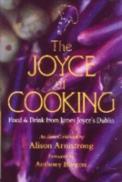 The Joyce of Cooking: Food and Drink from James Joyce's Dublin 0930794850 Book Cover