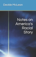 Notes on America's Racial Story B0B1K27DTM Book Cover