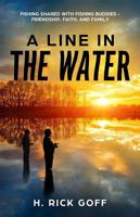 A Line in the Water, by H. Rick Goff 1732419507 Book Cover