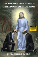 The Nonbeliever's Guide to the Book of Mormon 1634311140 Book Cover