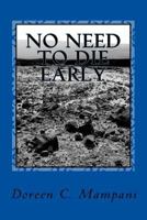 No Need to Die Early 1519419910 Book Cover