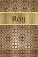 Roy Gratitude Journal: Personalized with Name and Prompted. 5 Minutes a Day Diary for Men 1692573640 Book Cover
