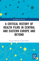 A Critical History of Health Films in Central and Eastern Europe and Beyond 1032215143 Book Cover