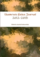 Shamrock Haiku Journal: 2012–2018 0244976791 Book Cover