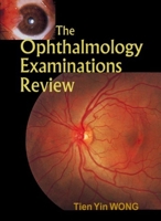 The Ophthalmology Examinations Review 9814304409 Book Cover