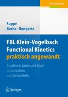 Fbl Klein-Vogelbach Functional Kinetics Praktisch Angewandt: Brustkorb, Arme Und Kopf Untersuchen Und Behandeln 3642207251 Book Cover